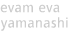 evam eva yamanashi